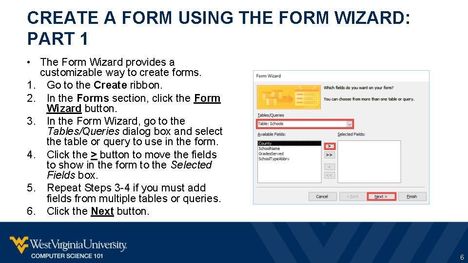 CREATE A FORM USING THE FORM WIZARD: PART 1 • The Form Wizard provides