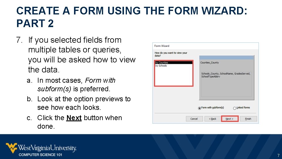 CREATE A FORM USING THE FORM WIZARD: PART 2 7. If you selected fields