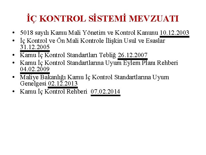 İÇ KONTROL SİSTEMİ MEVZUATI • 5018 sayılı Kamu Mali Yönetim ve Kontrol Kanunu 10.