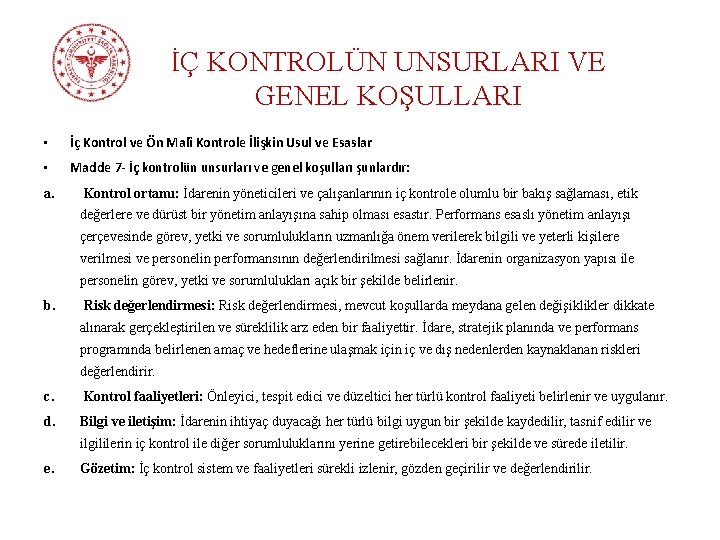 İÇ KONTROLÜN UNSURLARI VE GENEL KOŞULLARI • İç Kontrol ve Ön Malî Kontrole İlişkin