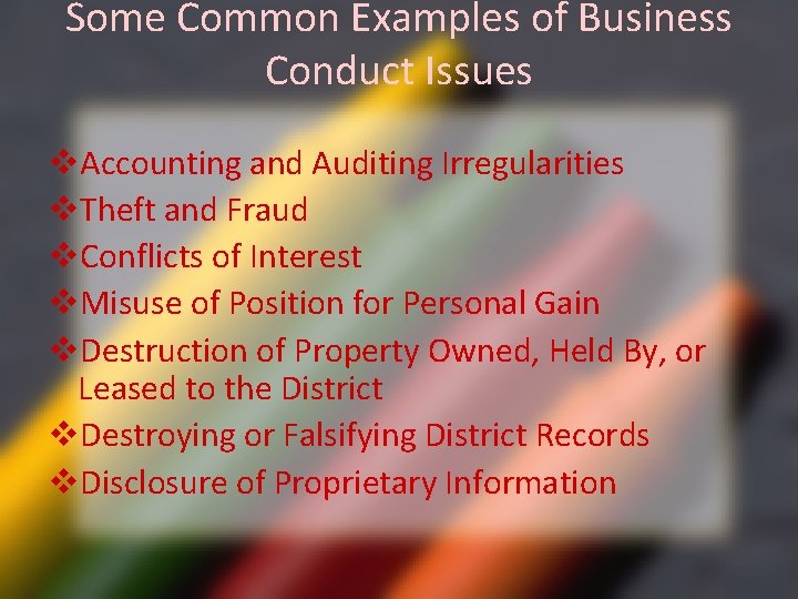 Some Common Examples of Business Conduct Issues v. Accounting and Auditing Irregularities v. Theft