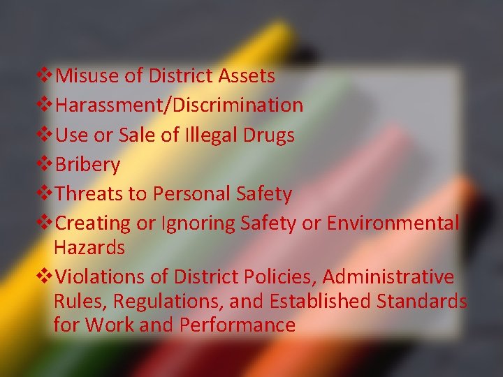 v. Misuse of District Assets v. Harassment/Discrimination v. Use or Sale of Illegal Drugs