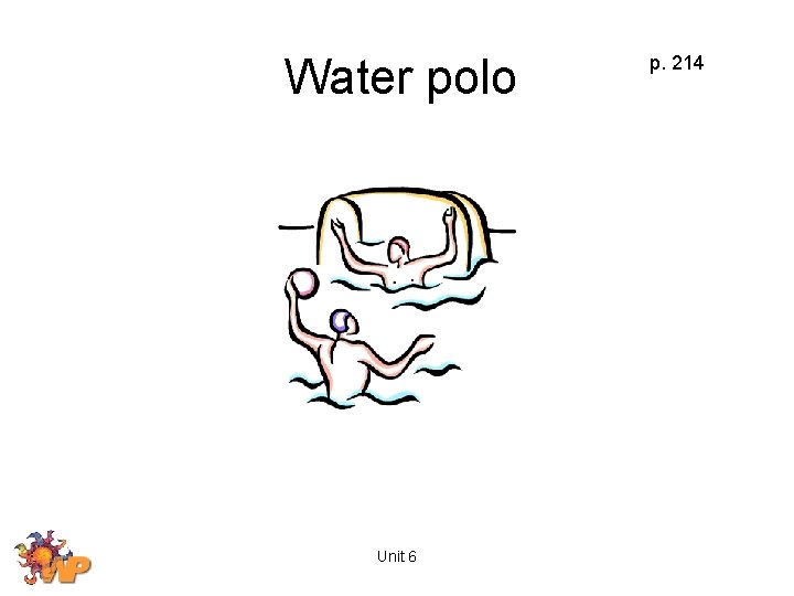 Water polo Unit 6 p. 214 