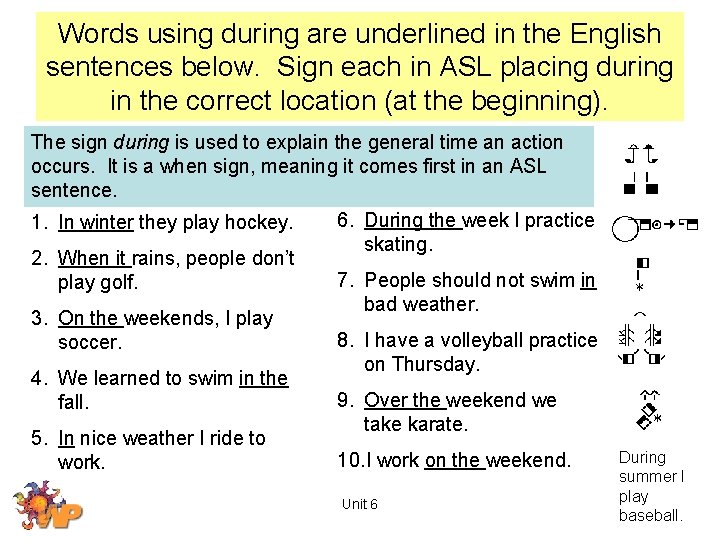 Words using during are underlined in the English sentences below. Sign each in ASL