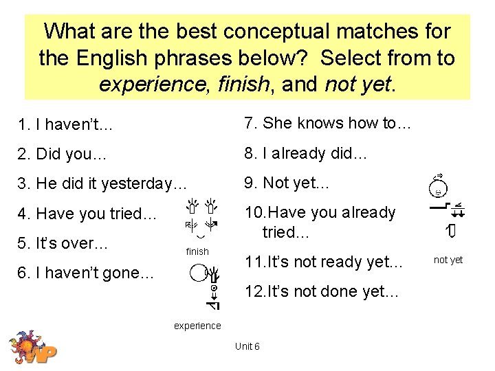 What are the best conceptual matches for the English phrases below? Select from to