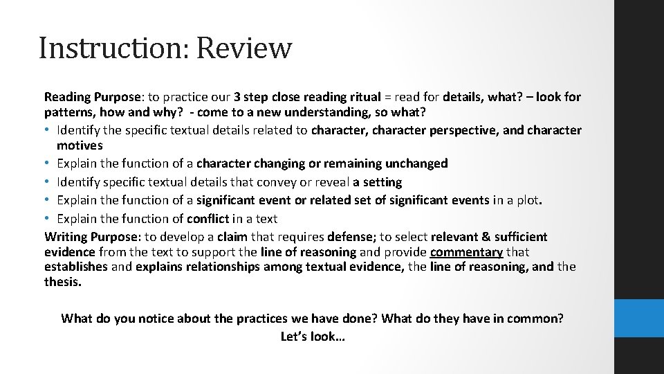 Instruction: Review Reading Purpose: to practice our 3 step close reading ritual = read