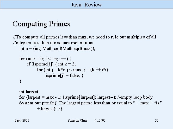 Java: Review Computing Primes //To compute all primes less than max, we need to