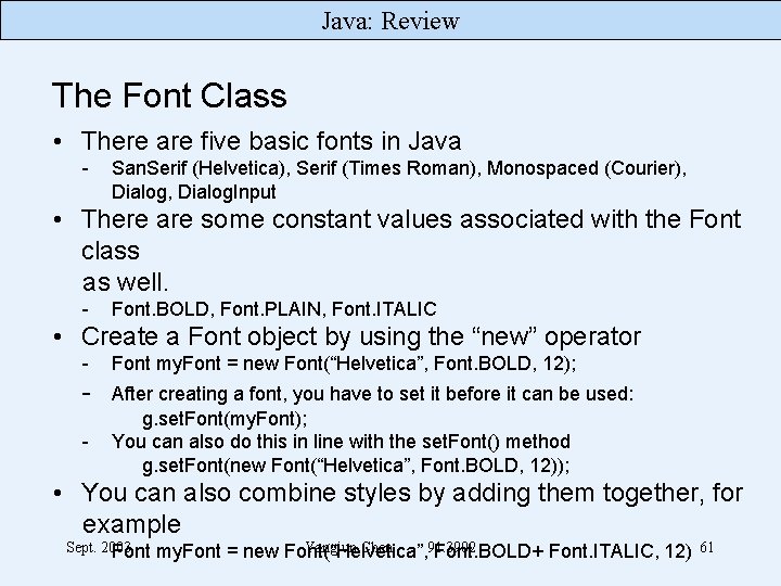 Java: Review The Font Class • There are five basic fonts in Java -