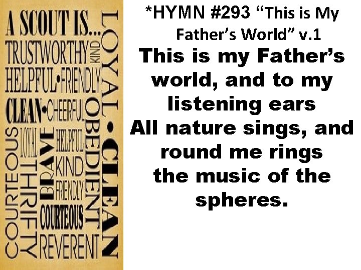 *HYMN #293 “This is My Father’s World” v. 1 This is my Father’s world,