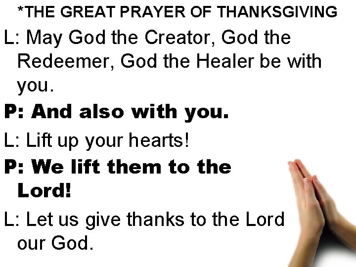 *THE GREAT PRAYER OF THANKSGIVING L: May God the Creator, God the Redeemer, God