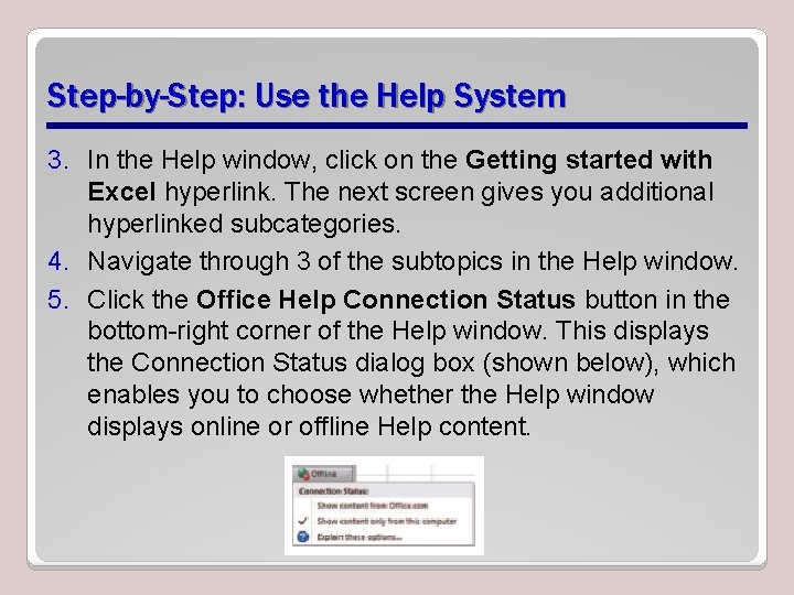 Step-by-Step: Use the Help System 3. In the Help window, click on the Getting