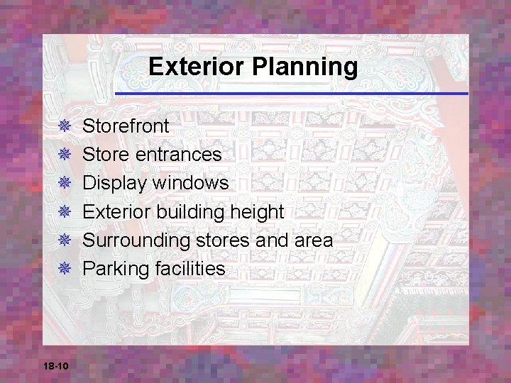Exterior Planning ¯ ¯ ¯ 18 -10 Storefront Store entrances Display windows Exterior building