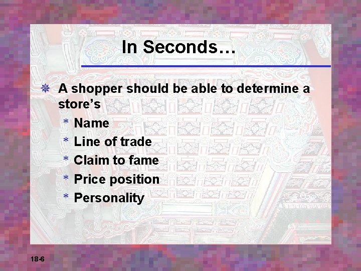 In Seconds… ¯ A shopper should be able to determine a store’s * Name