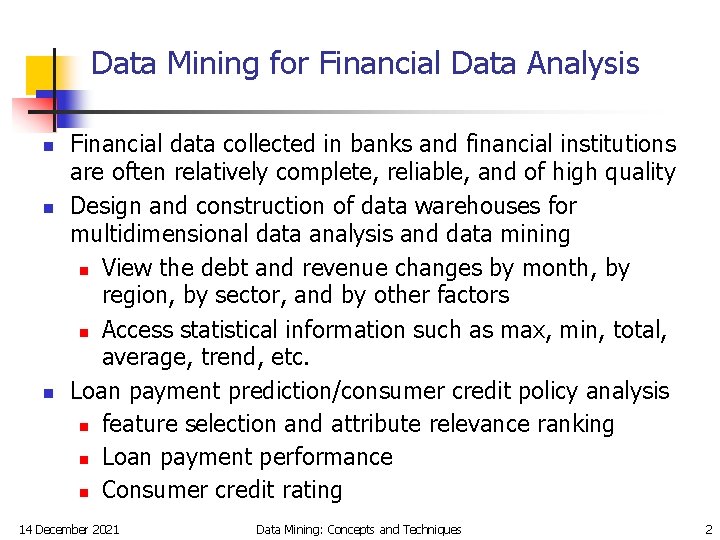Data Mining for Financial Data Analysis n n n Financial data collected in banks