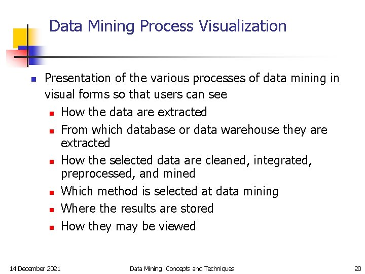 Data Mining Process Visualization n Presentation of the various processes of data mining in
