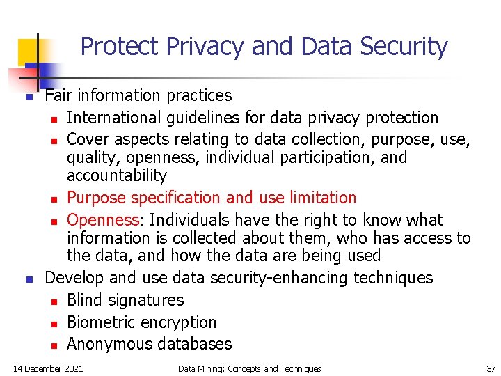 Protect Privacy and Data Security n n Fair information practices n International guidelines for