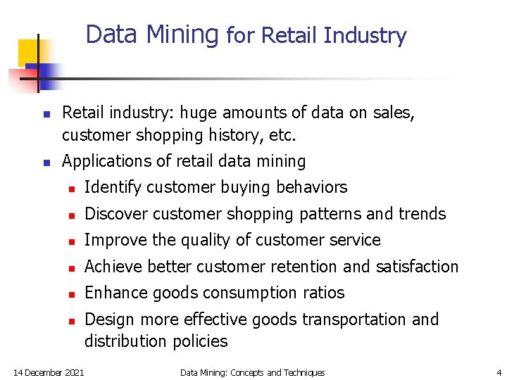 Data Mining for Retail Industry n n Retail industry: huge amounts of data on