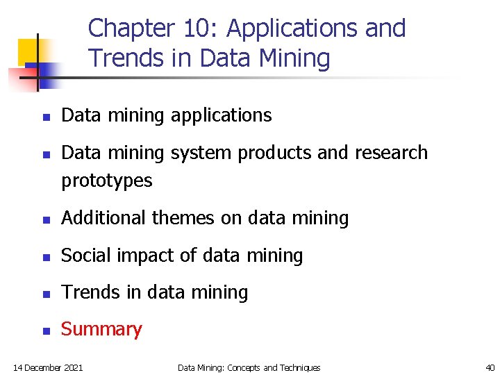 Chapter 10: Applications and Trends in Data Mining n n Data mining applications Data