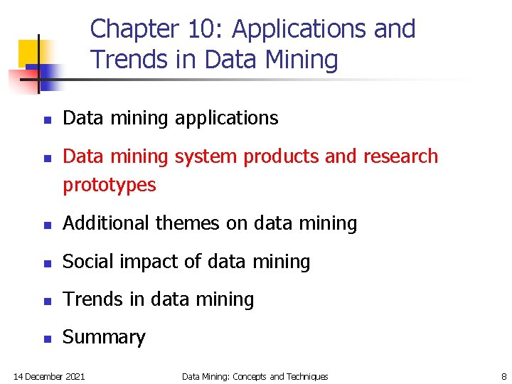 Chapter 10: Applications and Trends in Data Mining n n Data mining applications Data