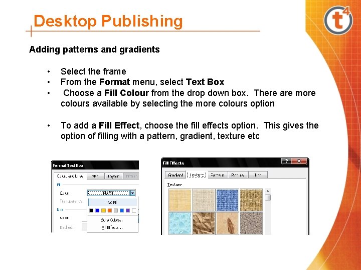Desktop Publishing Adding patterns and gradients • • • Select the frame From the