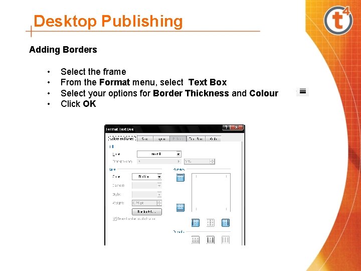 Desktop Publishing Adding Borders • • Select the frame From the Format menu, select