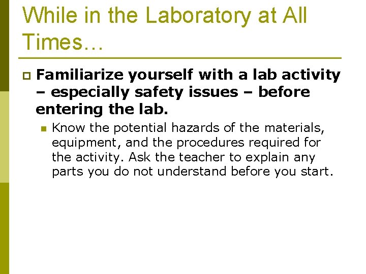 While in the Laboratory at All Times… p Familiarize yourself with a lab activity