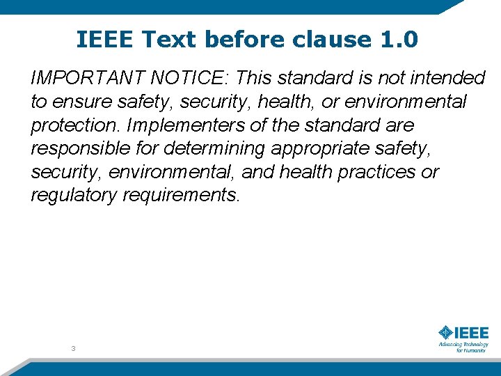IEEE Text before clause 1. 0 IMPORTANT NOTICE: This standard is not intended to