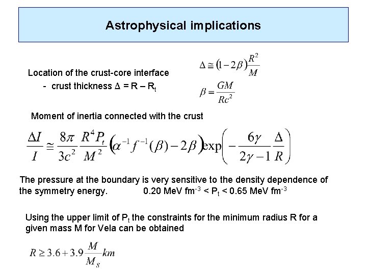 Astrophysical implications Location of the crust-core interface - crust thickness = R – Rt