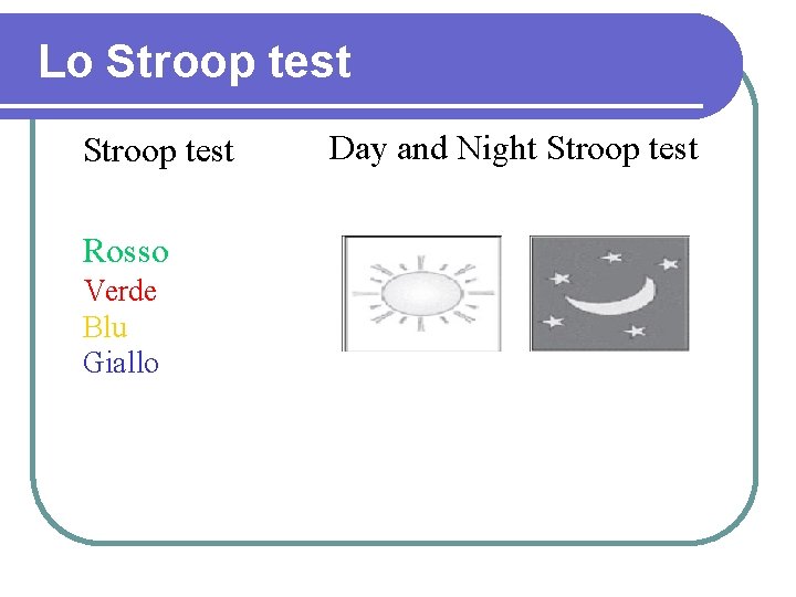Lo Stroop test Rosso Verde Blu Giallo Day and Night Stroop test 