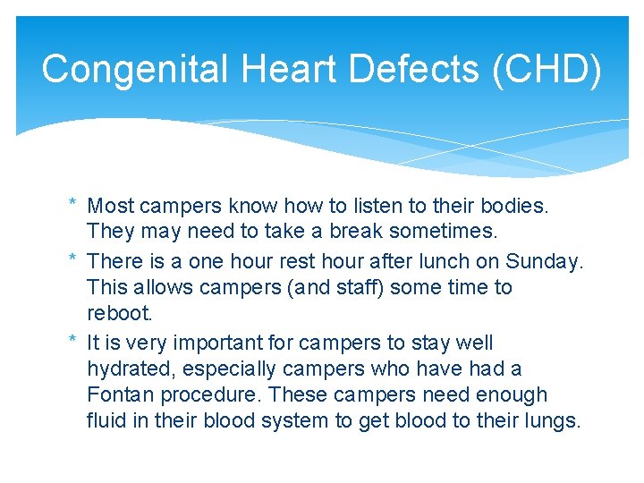 Congenital Heart Defects (CHD) * Most campers know how to listen to their bodies.