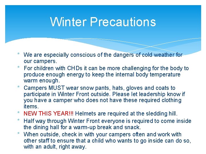 Winter Precautions * We are especially conscious of the dangers of cold weather for