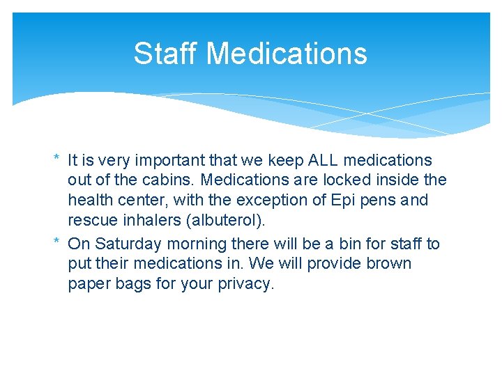 Staff Medications * It is very important that we keep ALL medications out of