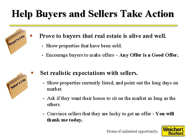 Help Buyers and Sellers Take Action y Bu s er’ e Fil § Prove