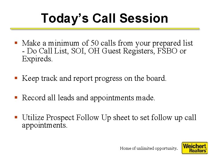 Today’s Call Session § Make a minimum of 50 calls from your prepared list