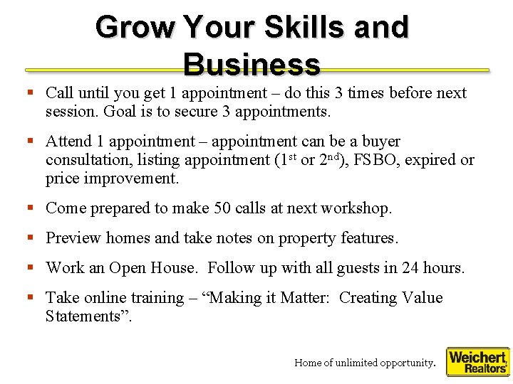 Grow Your Skills and Business § Call until you get 1 appointment – do
