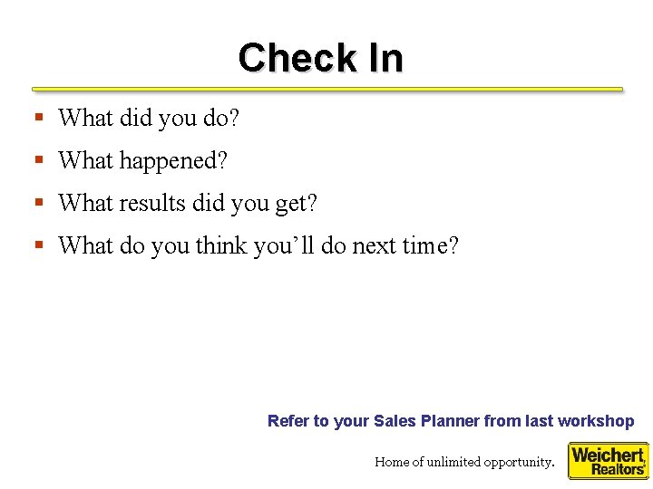 Check In § What did you do? § What happened? § What results did
