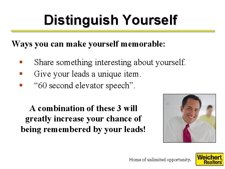 Distinguish Yourself Ways you can make yourself memorable: § § § Share something interesting