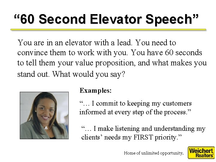 “ 60 Second Elevator Speech” You are in an elevator with a lead. You