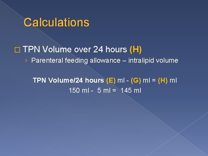 Calculations � TPN Volume over 24 hours (H) › Parenteral feeding allowance – intralipid