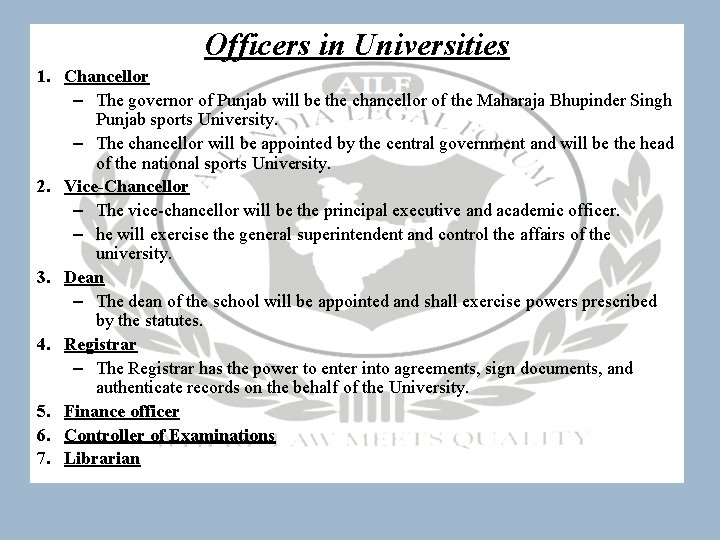 Officers in Universities 1. Chancellor – The governor of Punjab will be the chancellor