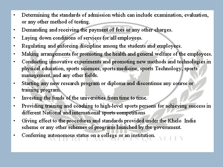  • • • Determining the standards of admission which can include examination, evaluation,