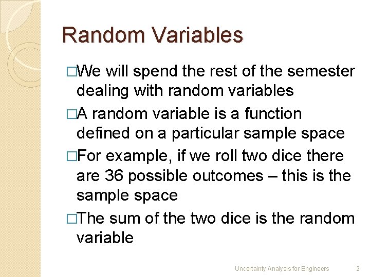 Random Variables �We will spend the rest of the semester dealing with random variables