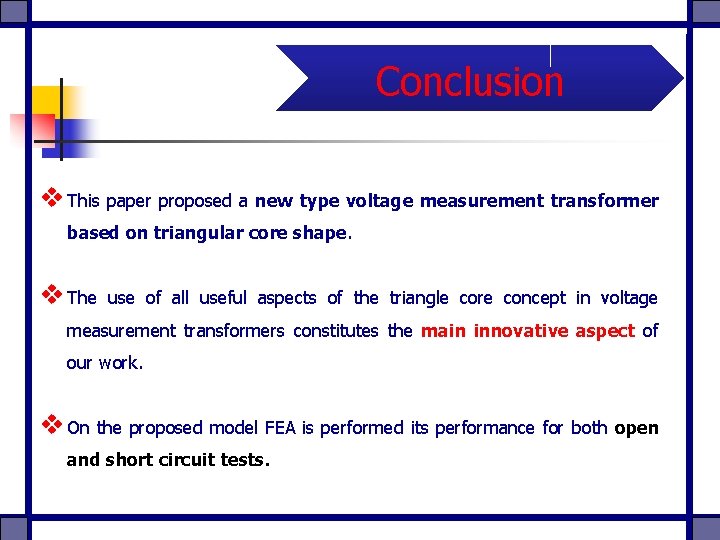 Conclusion v This paper proposed a new type voltage measurement transformer based on triangular