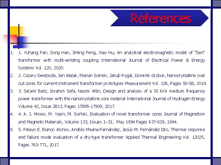 References 1. Yuhang Pan, Song Han, Jinling Feng, Xiao Hu, An analytical electromagnetic model