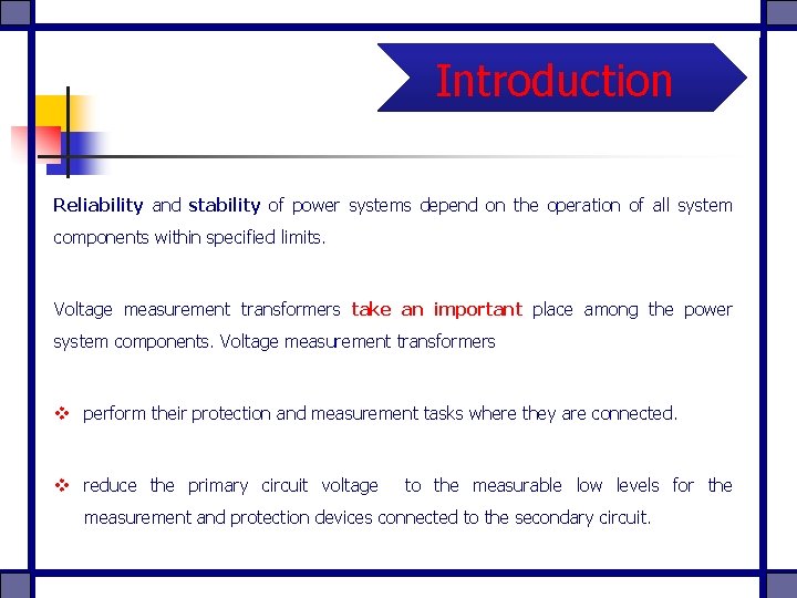 Introduction Reliability and stability of power systems depend on the operation of all system