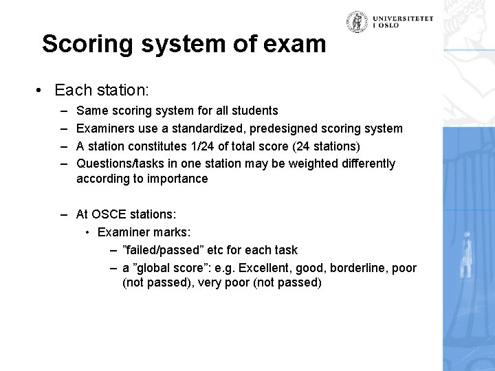 Scoring system of exam • Each station: – – Same scoring system for all