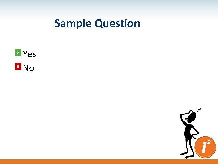 Sample Question Yes No 