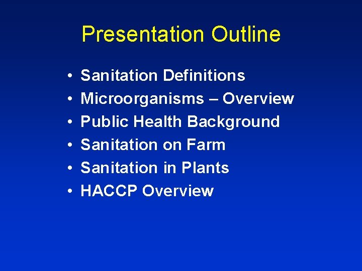 Presentation Outline • • • Sanitation Definitions Microorganisms – Overview Public Health Background Sanitation