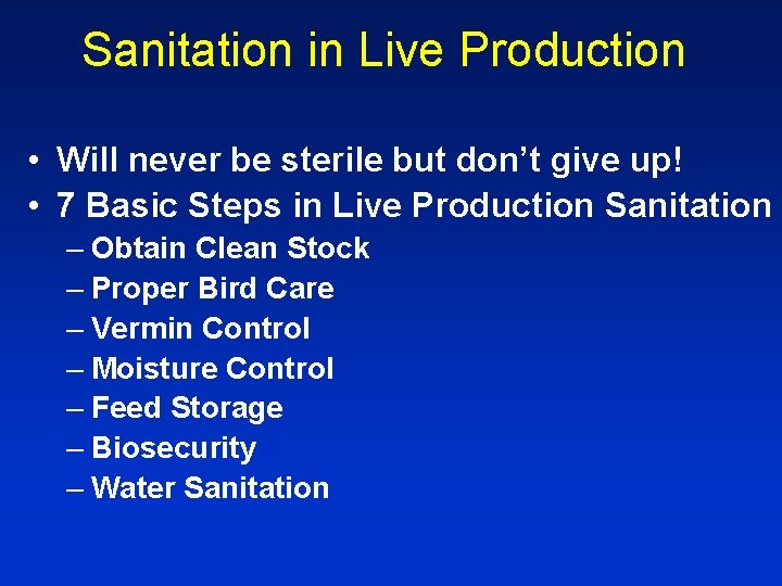 Sanitation in Live Production • Will never be sterile but don’t give up! •