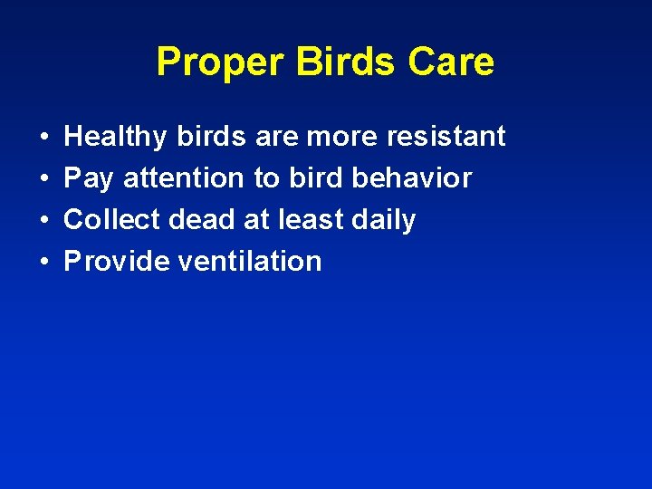 Proper Birds Care • • Healthy birds are more resistant Pay attention to bird